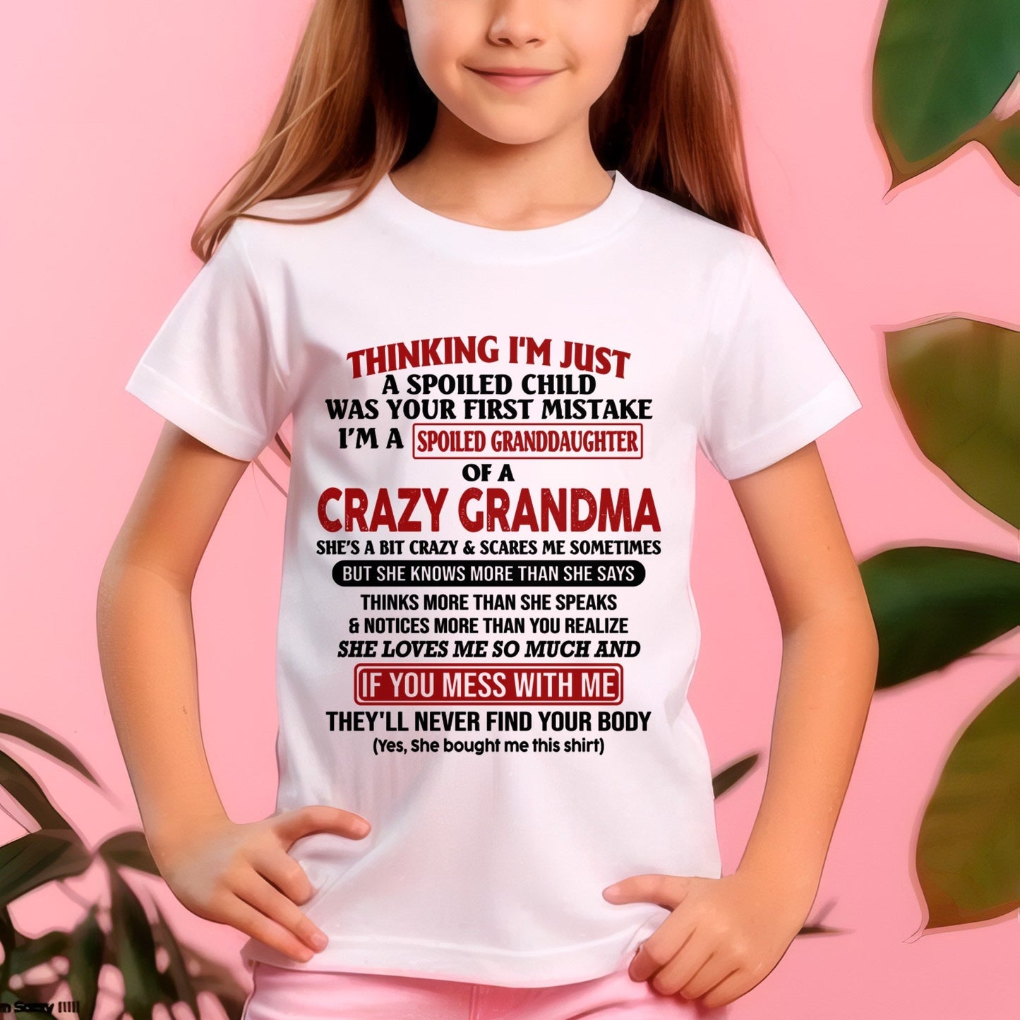 I'M A SPOILED GRANDDAUGHTER OF A CRAZY GRANDMA - From Grandma - ntnt00 (SKU-GMD1-NTT00)