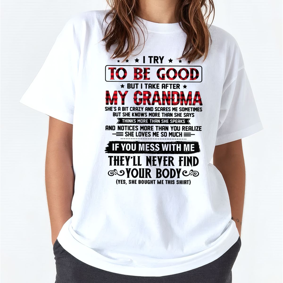 I TRY TO BE GOOD BUT I TAKE AFTER MY GRANDMA - From grandma for granddaughter - ntnt00 (SKU07-102-00)