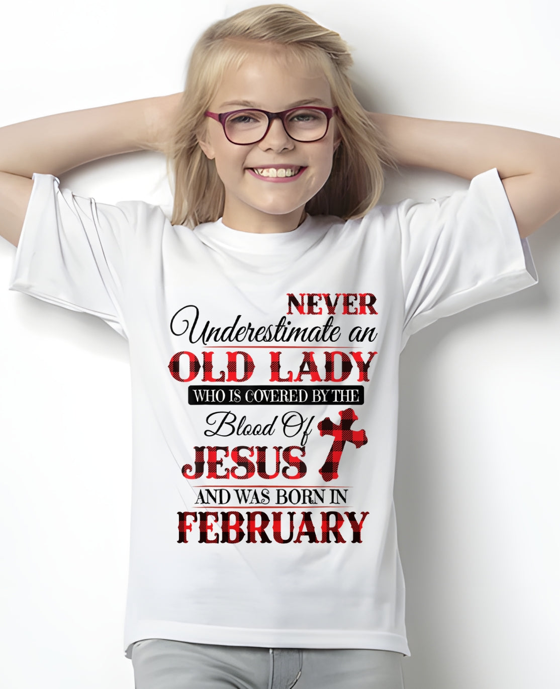 February Old Lady Covered By The Blood Of Jesus Shirt - FROM GIRL - NTNT02 - (SKU2605-69-02)
