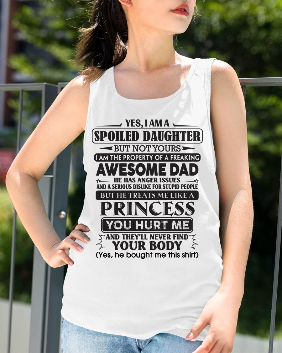 Yes, I Am A Spoiled Daughter – Gift For Daughter From Dad – ntnt00 (SKU12-267-00)