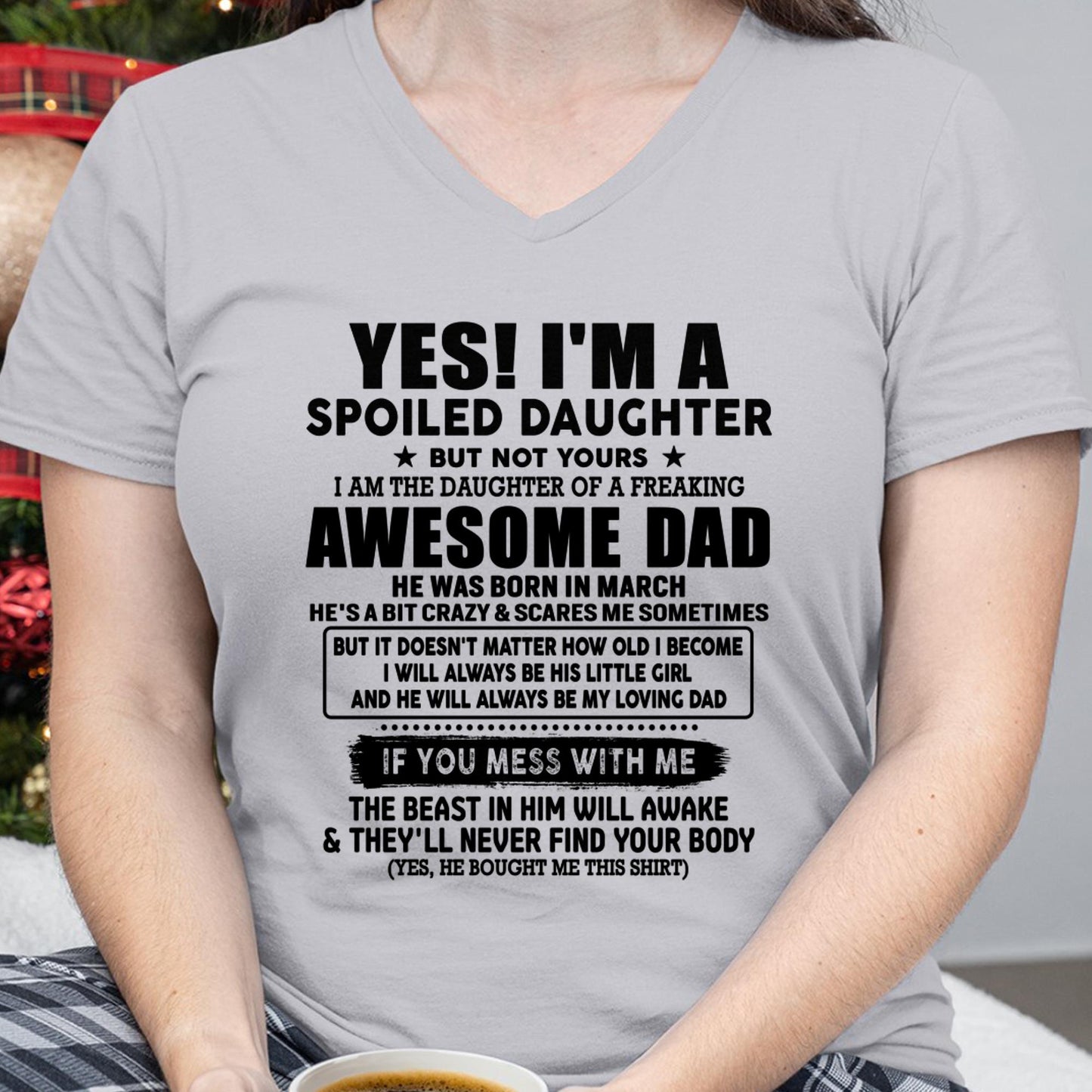 March - I'm Spoiled Daughter - Gift for Daughter from Dad - ntnt03 (SKU-TDD1206-03)