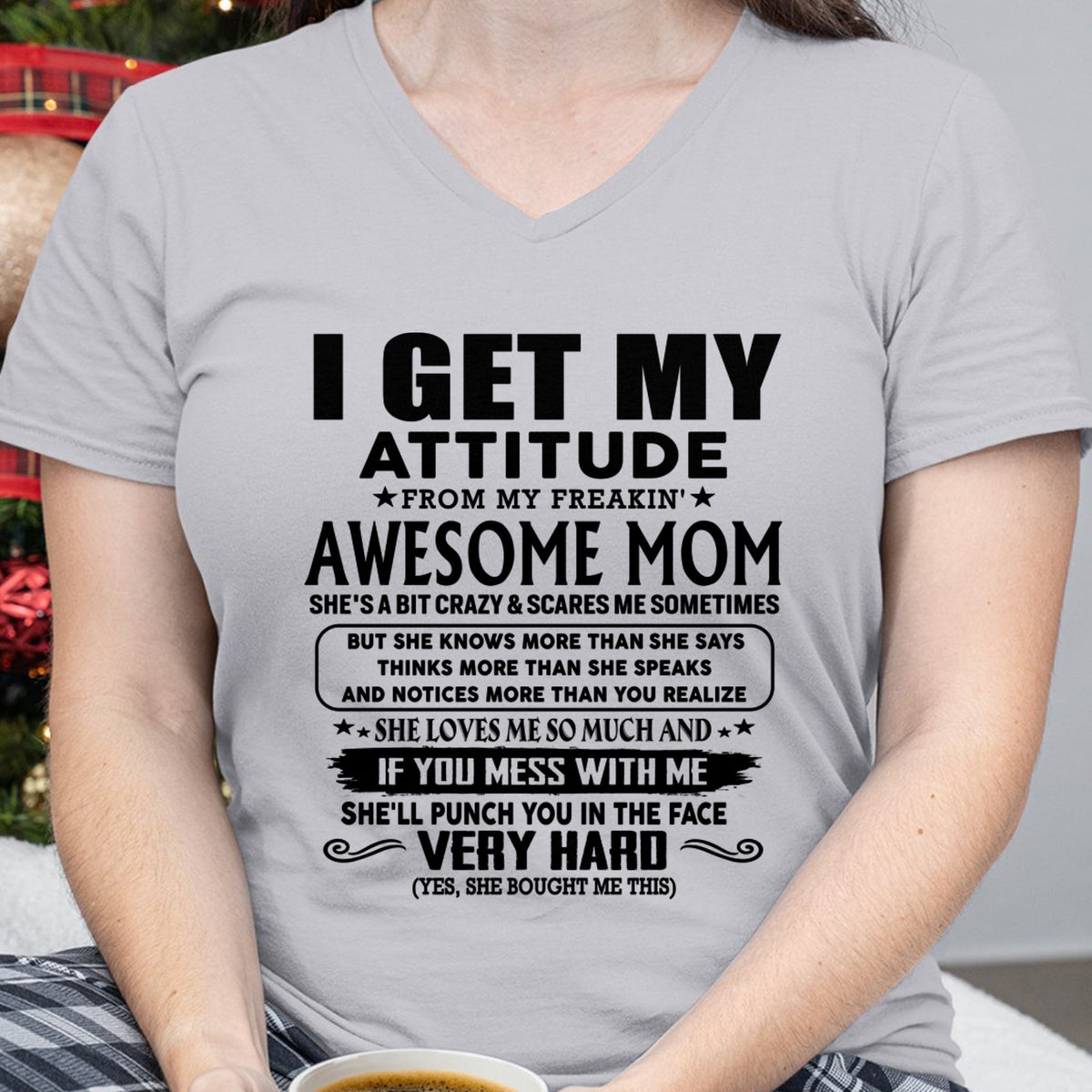 Thanks Mom - I GET MY ATTITUDE FROM MY FREAKIN' AWESOME MOM - Gift for Son and Daughter From Mom - ntnt00 (SKU-TMD-CU-00)