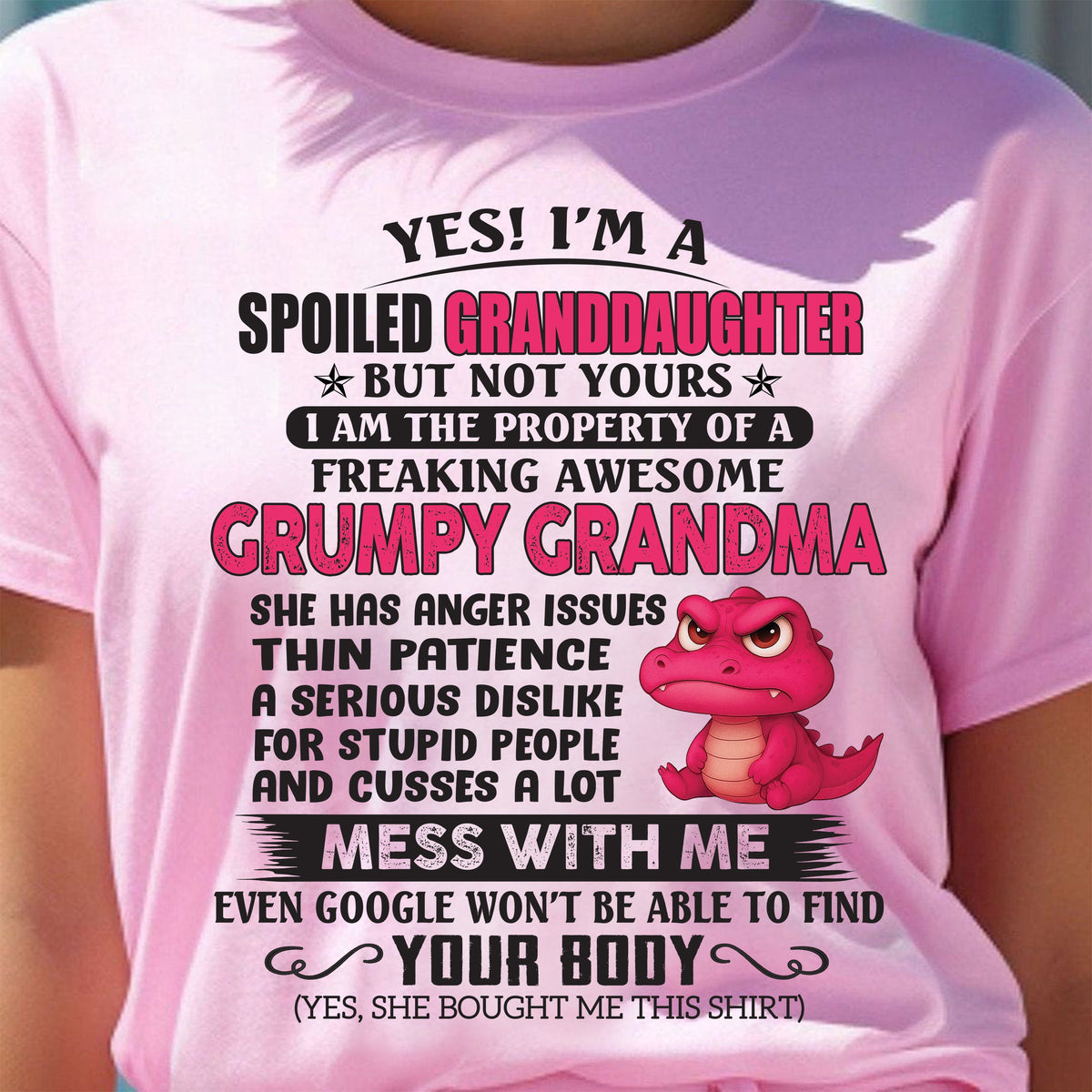 YES, I'M A SPOILED GRANDDAUGHTER - GIFT FROM GRANDMA - ntnt00 (SKU09-96-00)