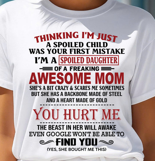 TO MY DAUGHTER - SPOILED DAUGHTER - PERFECT GIFT FOR DAUGHTER - GIFT FROM MOM - ntnt00 (SKU10-151-00)