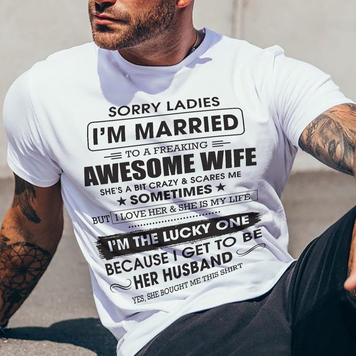 Sorry Ladies I'm Married To A Freaking Awesome Wife - Gift For Husband From Wife - ntnt00 (SKU06-45-00)