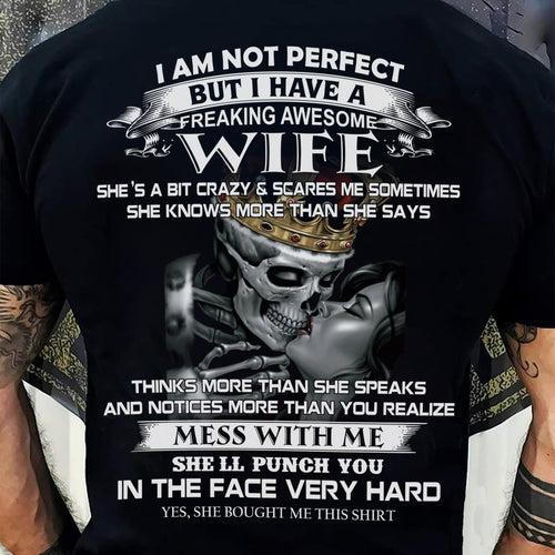 I Am Not Perfect But I Have A Freaking Awesome Wife - Gift For Husband From Wife - ntnt00 (SKU06-34-00)