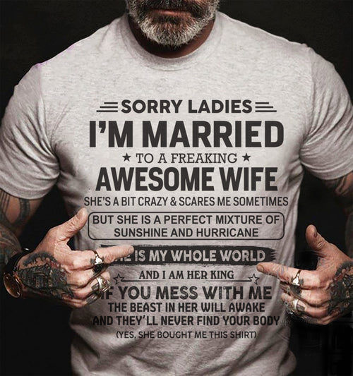 Sorry Ladies I'm Married To A Freaking Awesome Wife - Gift For Your Boyfriend, Husband From Wife - ntnt00 (SKU10-135-00)