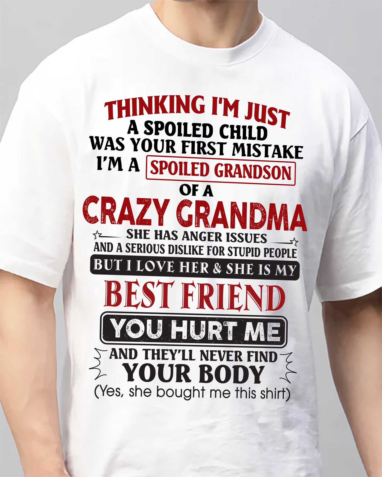 Thinking I'm Just A Spoiled Child Was Your First Mistake – Gift For Grandson From Grandma – ntnt00 (SKU26T-01109-00)