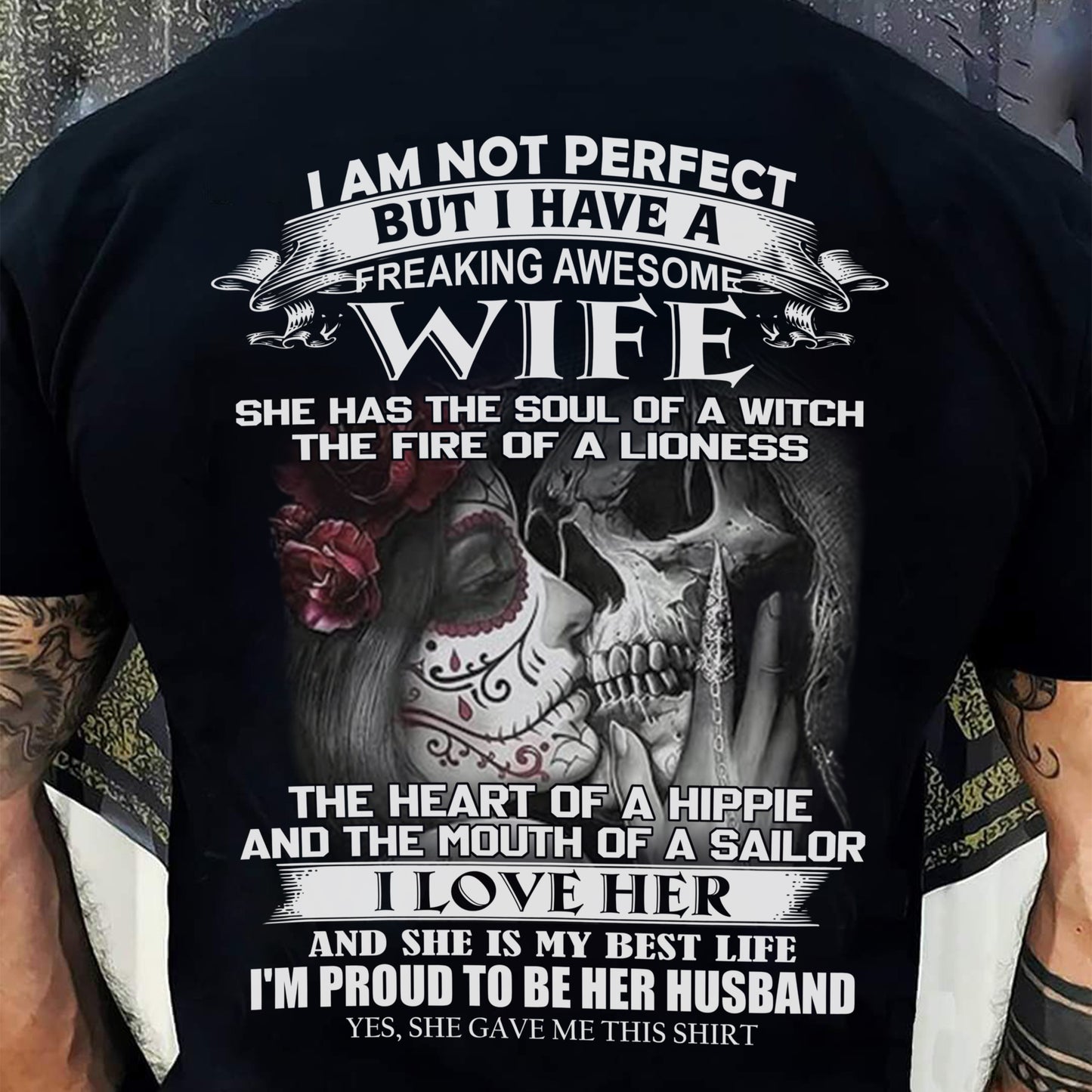 I Am Not Perfect But I Have A Freaking Awesome Wife - Gift For Husband From Wife - ntnt00 (SKU06-31-00)