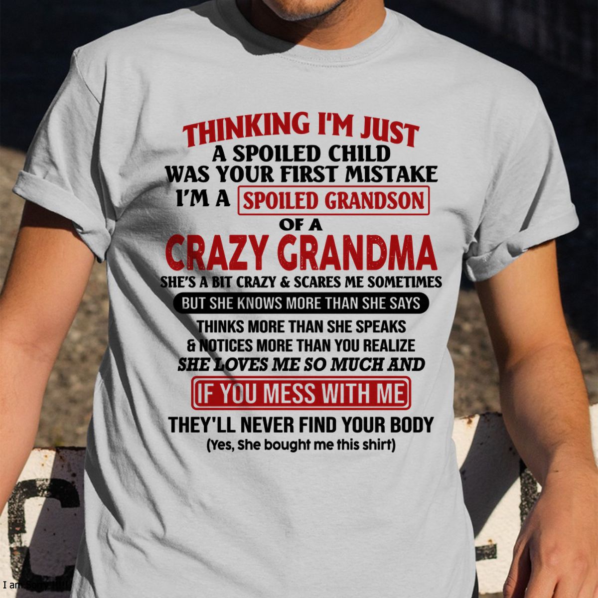 I'M A SPOILED GRANDSON OF A CRAZY GRANDMA - From Grandma - ntnt00 (SKU-GMS1-NTT00)