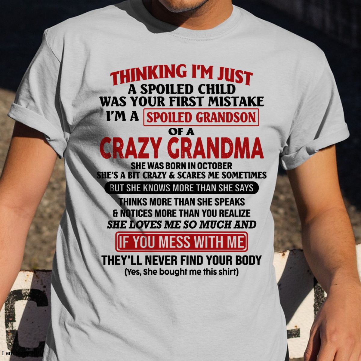 OCTOBER - I'M A SPOILED GRANDSON OF A CRAZY GRANDMA - From Grandma - ntnt10 (SKU-GMS1-NTT10)