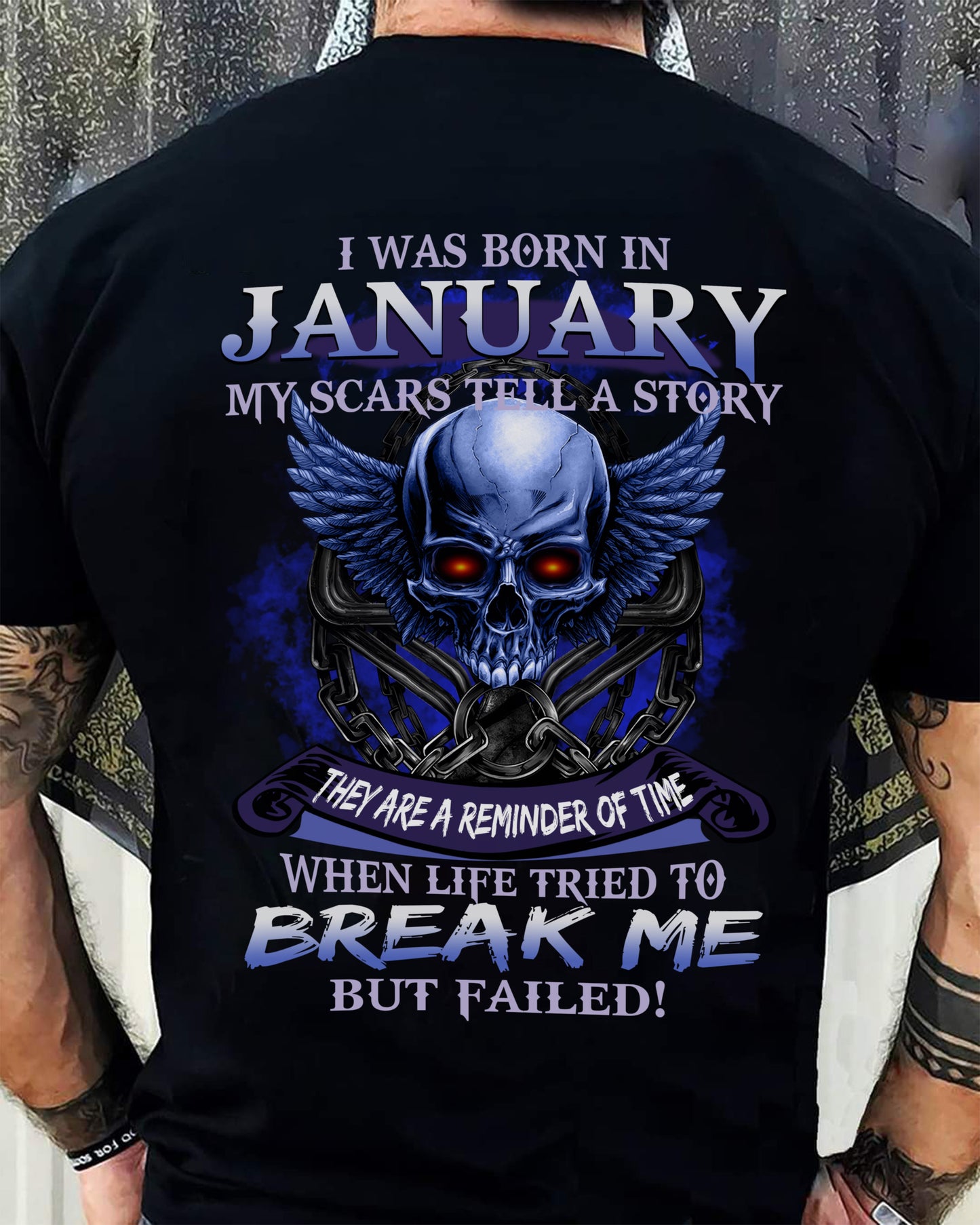 I WAS BORN IN JANUARY MY SCARS TELL A STORY - T-SHIRT FOR MAN - ntnt01 (SKU08-68-01)