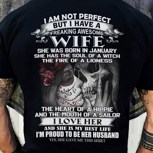January - I Am Not Perfect But I Have A Freaking Awesome Wife - Gift For Husband From Wife - ntnt01 (SKU06-31-01)