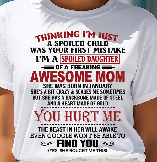 JANUARY - TO MY DAUGHTER - SPOILED DAUGHTER - PERFECT GIFT FOR DAUGHTER - GIFT FROM MOM - ntnt01 (SKU10-151-01)
