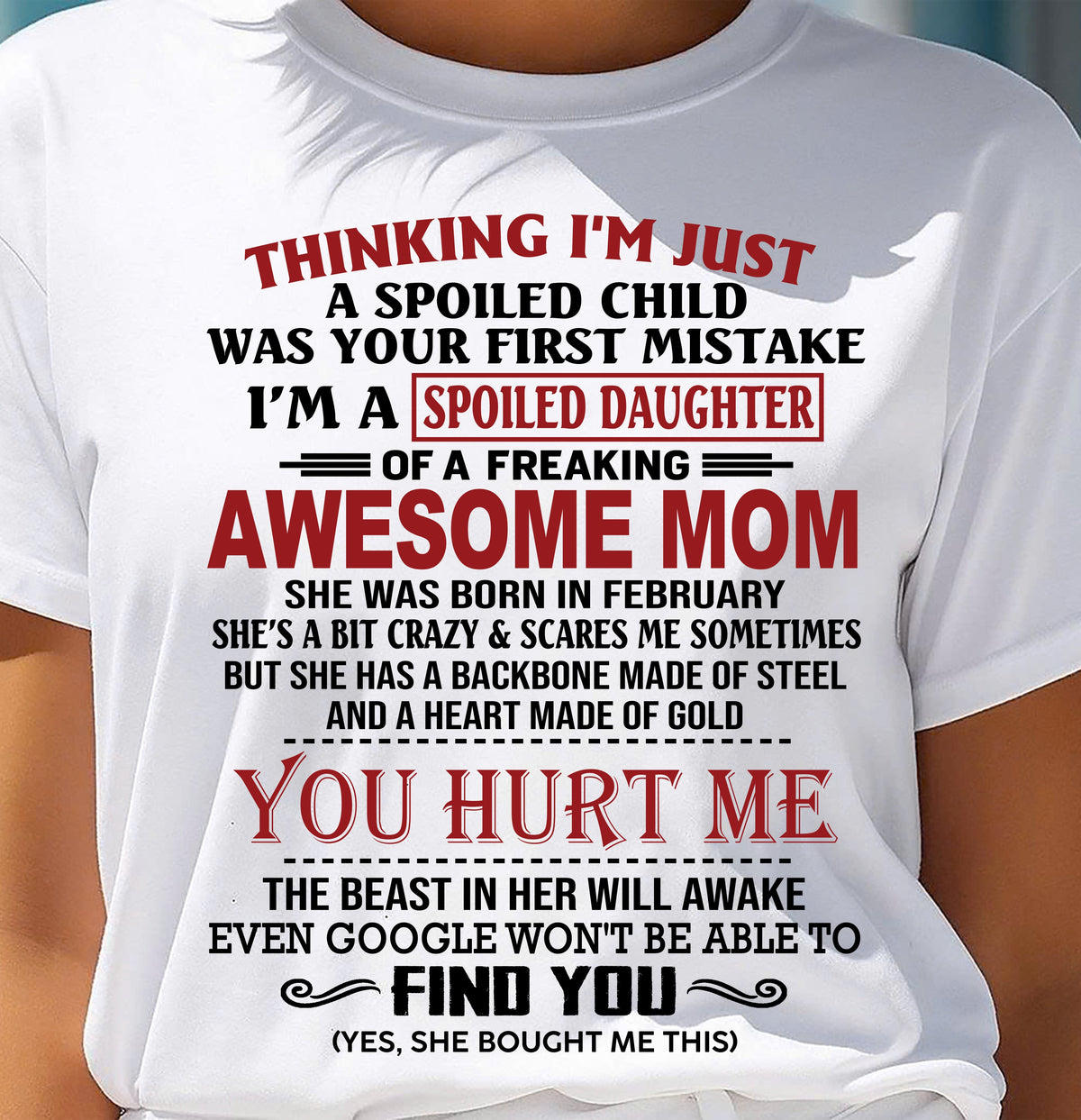 FEBRUARY - TO MY DAUGHTER - SPOILED DAUGHTER - PERFECT GIFT FOR DAUGHTER - GIFT FROM MOM - ntnt02 (SKU10-151-02)