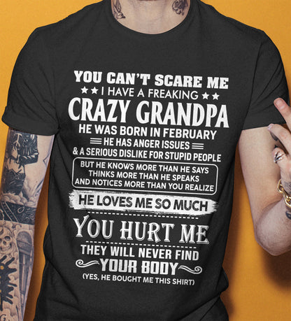 February - You Can’t Scare Me I Have A Freaking Crazy Grandpa – Gift For Grandson And Granddaughter From Grandpa – ntnt02 (SKU12-31-02)