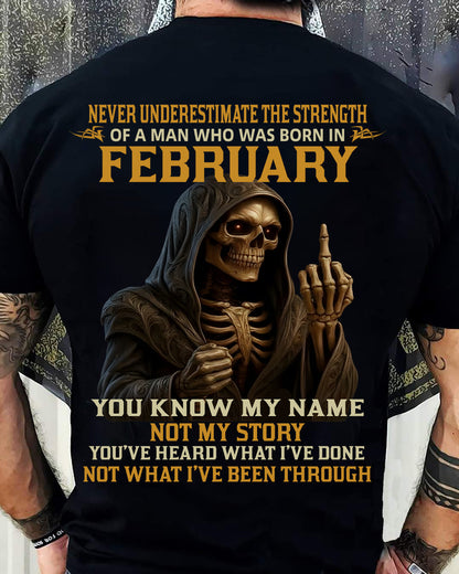 FEBRUARY - NEVER UNDERESTIMATE - BIRTHDAY T-SHIRT FOR MEN - ntnt02 (SKU26T-01-06-02)