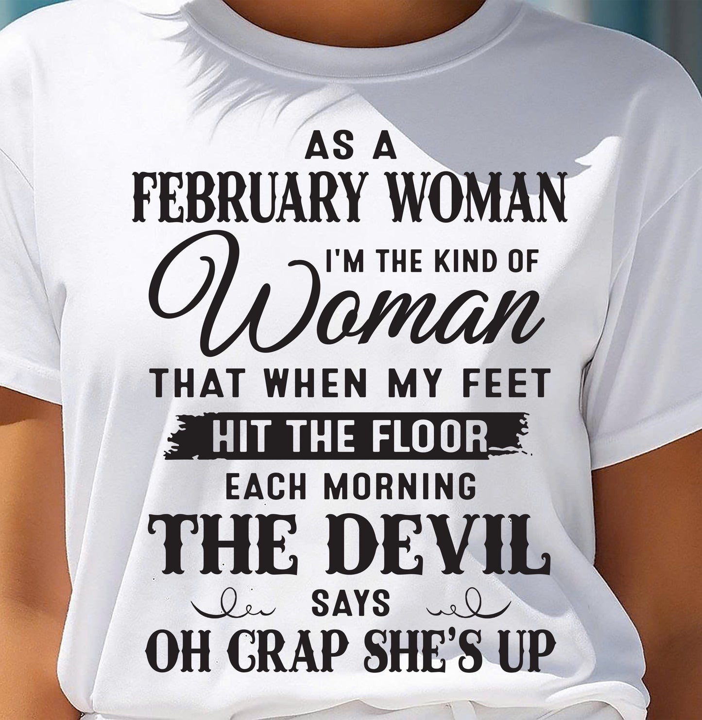 AS A FEBRUARY WOMAN – T-SHIRT FOR WOMAN – ntnt02 (SKU26T-01-36-02)