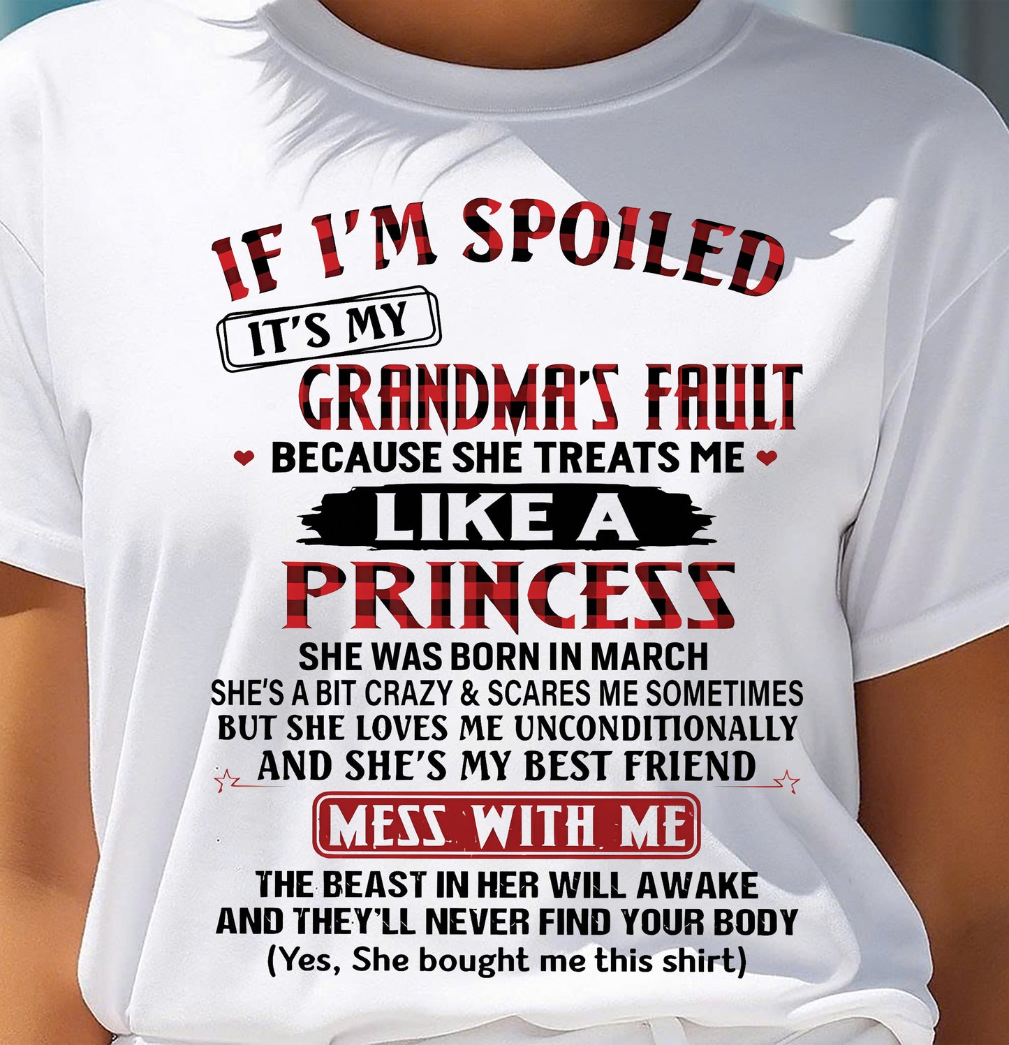 March – If I’m Spoiled, It’s My Grandma’s Fault – Gift For Grandson And Granddaughter From Grandma – ntnt03 (SKU07-92-03)