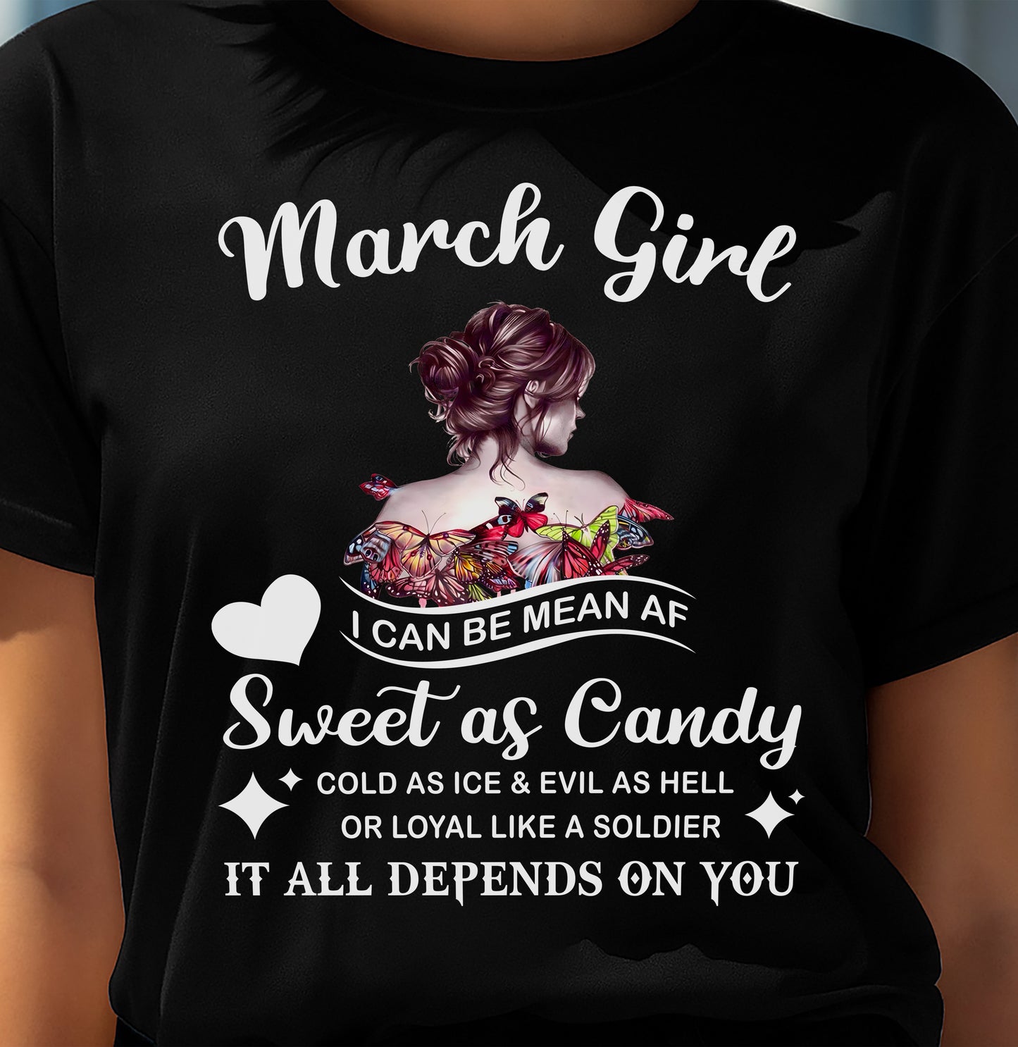 March Girl T-Shirt – Sweet As Candy, Cold As Ice - Birthday Gift for Women - ntnt03 (SKU26T-01-38-03)