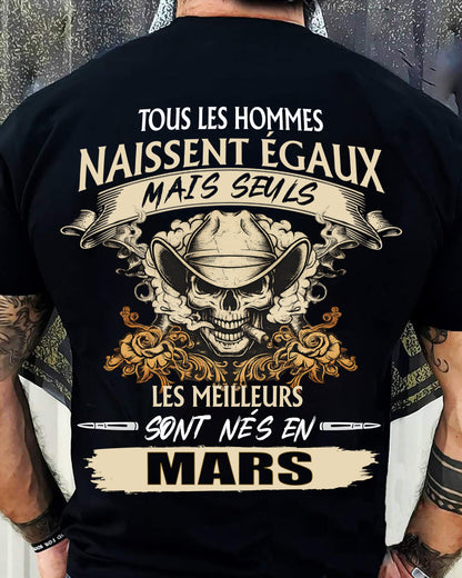 Tous les Hommes Naissent Égaux – Les Meilleurs Sont Nés en Mars - T-Shirt Homme Caractère Fort - ntnt03 (SKU26T-01172-03)