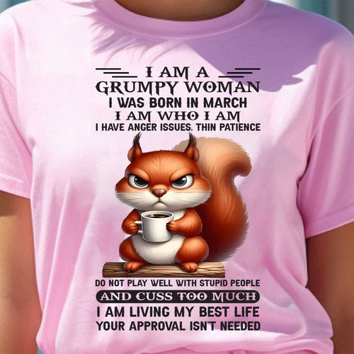 March - I Am A Grumpy Woman - T Shirt For Woman - ntnt03 (SKU09-07-03)