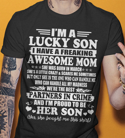 March – I’m A Lucky Son I Have A Freaking Awesome Mom – Gift For Son From Mom – ntnt03 (SKU12-204-03)