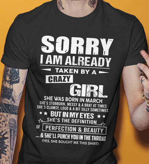 March – Sorry I Am Already Taken By A Crazy Girl – Gift For Your Boyfriend, Husband From Wife – ntnt03 (SKU10-139-03)