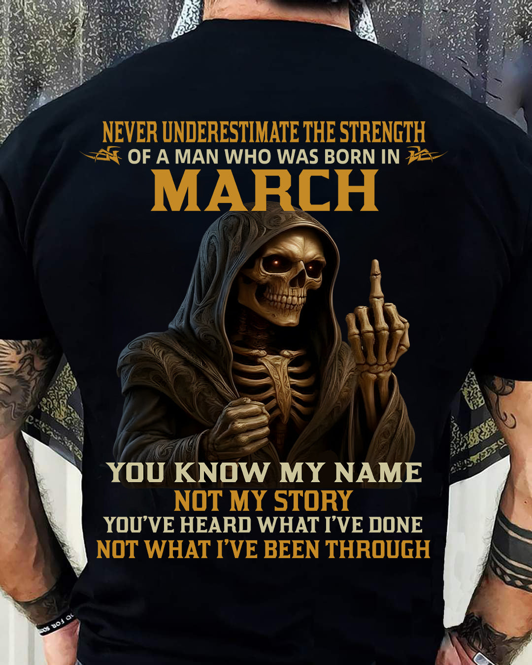 MARCH -  NEVER UNDERESTIMATE - BIRTHDAY T-SHIRT FOR MEN - ntnt03 (SKU26T-01-06-03)