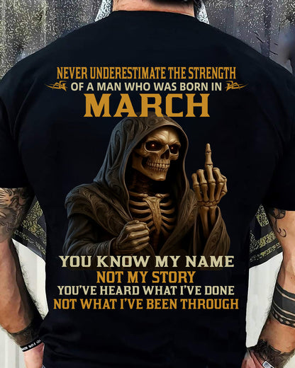 MARCH -  NEVER UNDERESTIMATE - BIRTHDAY T-SHIRT FOR MEN - ntnt03 (SKU26T-01-06-03)