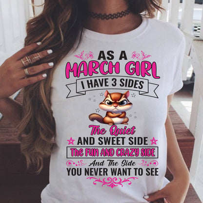 As A March Girl I Have 3 Sides - T Shirt For Woman - ntnt03 (SKU09-37-03)