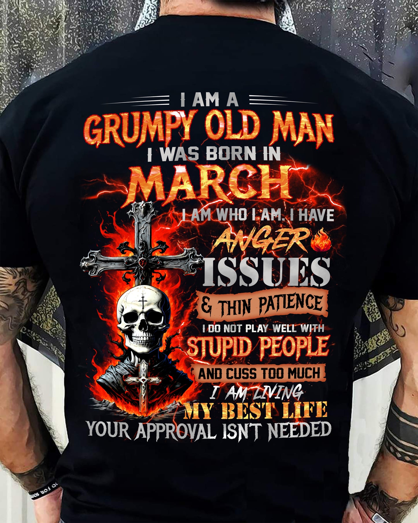 MARCH - GRUMPY OLD MAN T-SHIRT - FUNNY SKULL ANGER ISSUES TEE - PERFECT GIFT FOR MEN ntnt03 (SKU12-319-03)