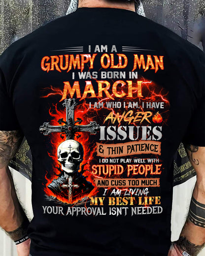 MARCH - GRUMPY OLD MAN T-SHIRT - FUNNY SKULL ANGER ISSUES TEE - PERFECT GIFT FOR MEN ntnt03 (SKU12-319-03)