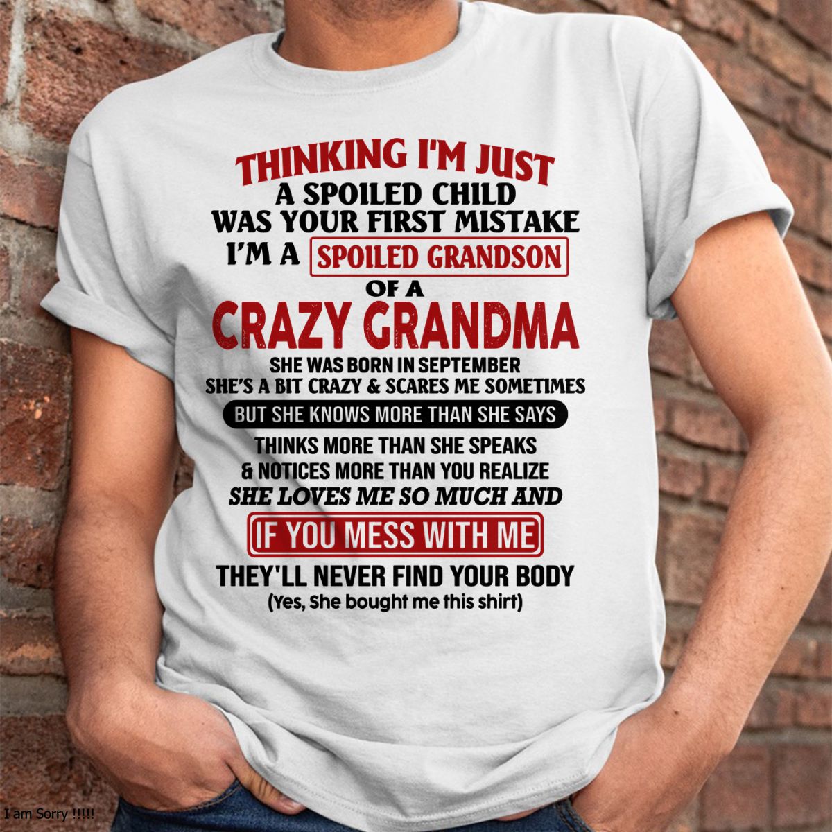 SEPTEMBER - I'M A SPOILED GRANDSON OF A CRAZY GRANDMA - From Grandma - ntnt09 (SKU-GMS1-NTT09)