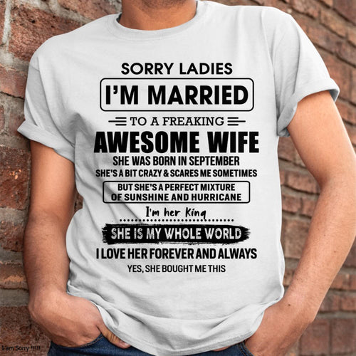 September - Sorry Ladies I Am Married To A Freaking Awesome Wife - Gift For Husband From Wife - ntnt09 (SKU-TWIFE-09)