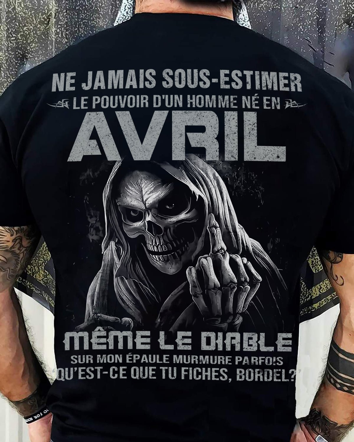 NE JAMAIS SOUS-ESTIMER LE POUVOIR D'UN HOMME NÉ EN AVRIL Fr04 male (SKU08-61-04)