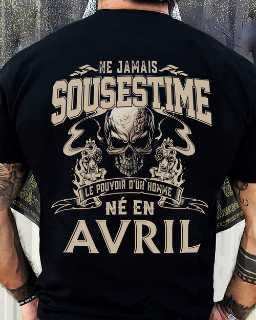 Ne Jamais Sous-estimer le Pouvoir d’un Homme Né en Avril – T-Shirt Homme Crâne Rebelle - ntnt04 (SKU26T-01159-04)