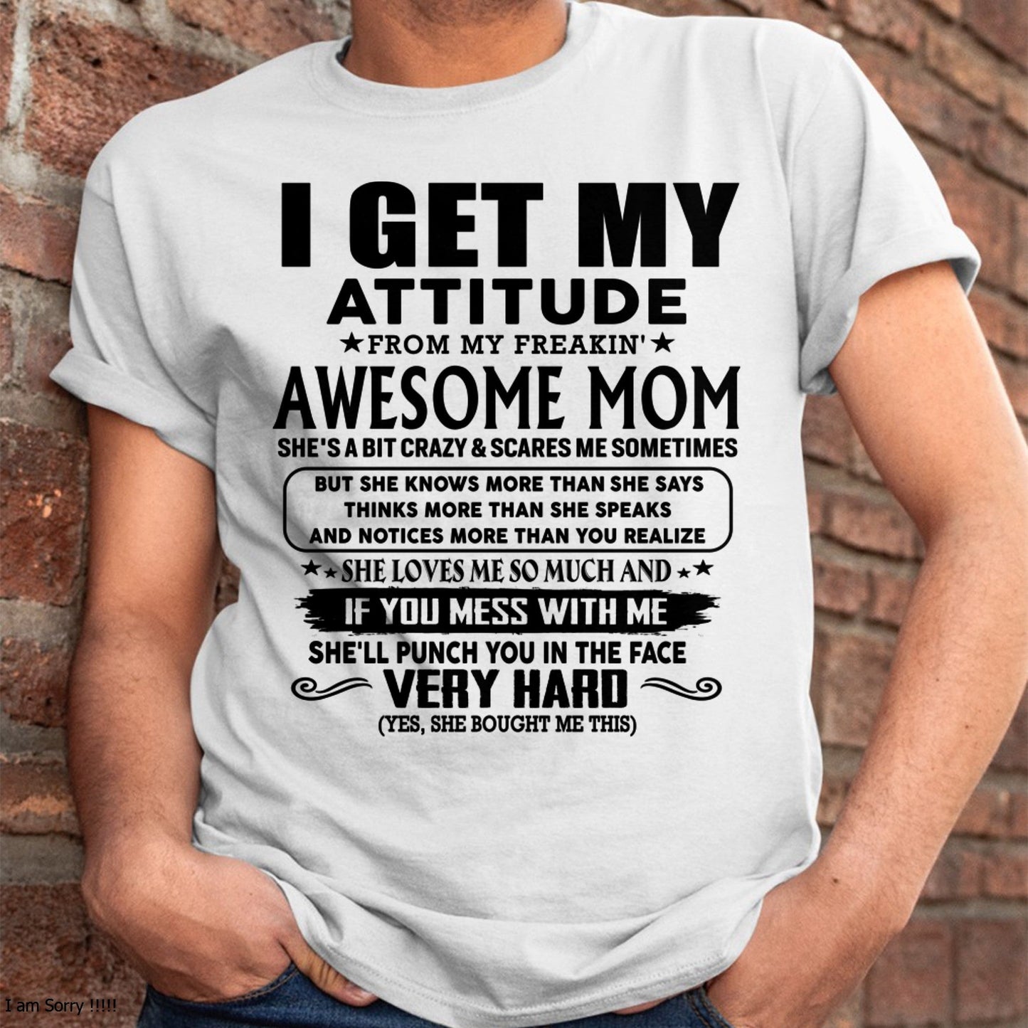 Thanks Mom - I GET MY ATTITUDE FROM MY FREAKIN' AWESOME MOM - Gift for Son and Daughter From Mom - ntnt00 (SKU-TMD-CU-00)