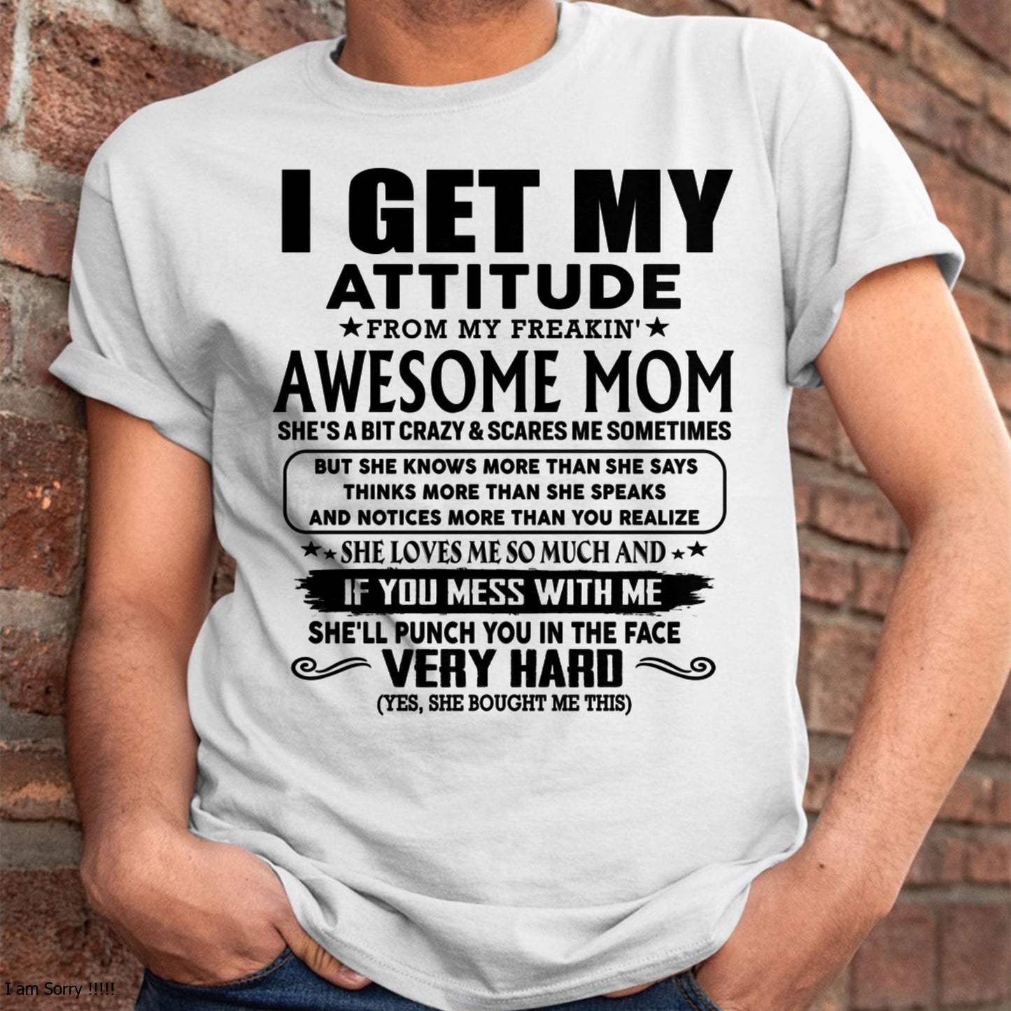 Thanks Mom - I GET MY ATTITUDE FROM MY FREAKIN' AWESOME MOM - Gift for Son and Daughter From Mom - ntnt00 (SKU-TMD-CU-00)