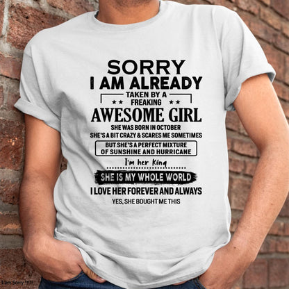 October - Sorry I Am Already Taken By A Freaking Awesome Girl - Gift For Husband From Wife - ntnt10 (SKU-TSRGIRL-10)