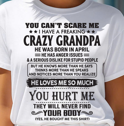 April – You Can’t Scare Me I Have A Freaking Crazy Grandpa – Gift For Granddaughter From Grandpa – ntnt04 (SKU12-221-04)