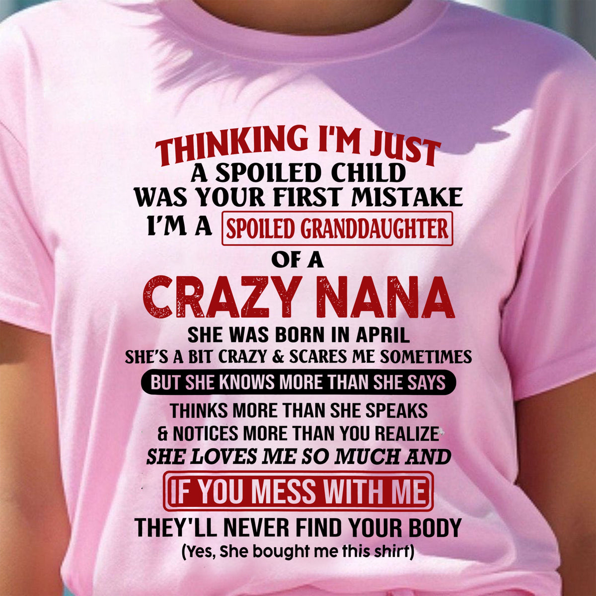 SPOILED GRANDDAUGHTER OF A CRAZY NANA T-SHIRT April Edition – From grandma to granddaughter - ntnt04 (SKU07-129-04)