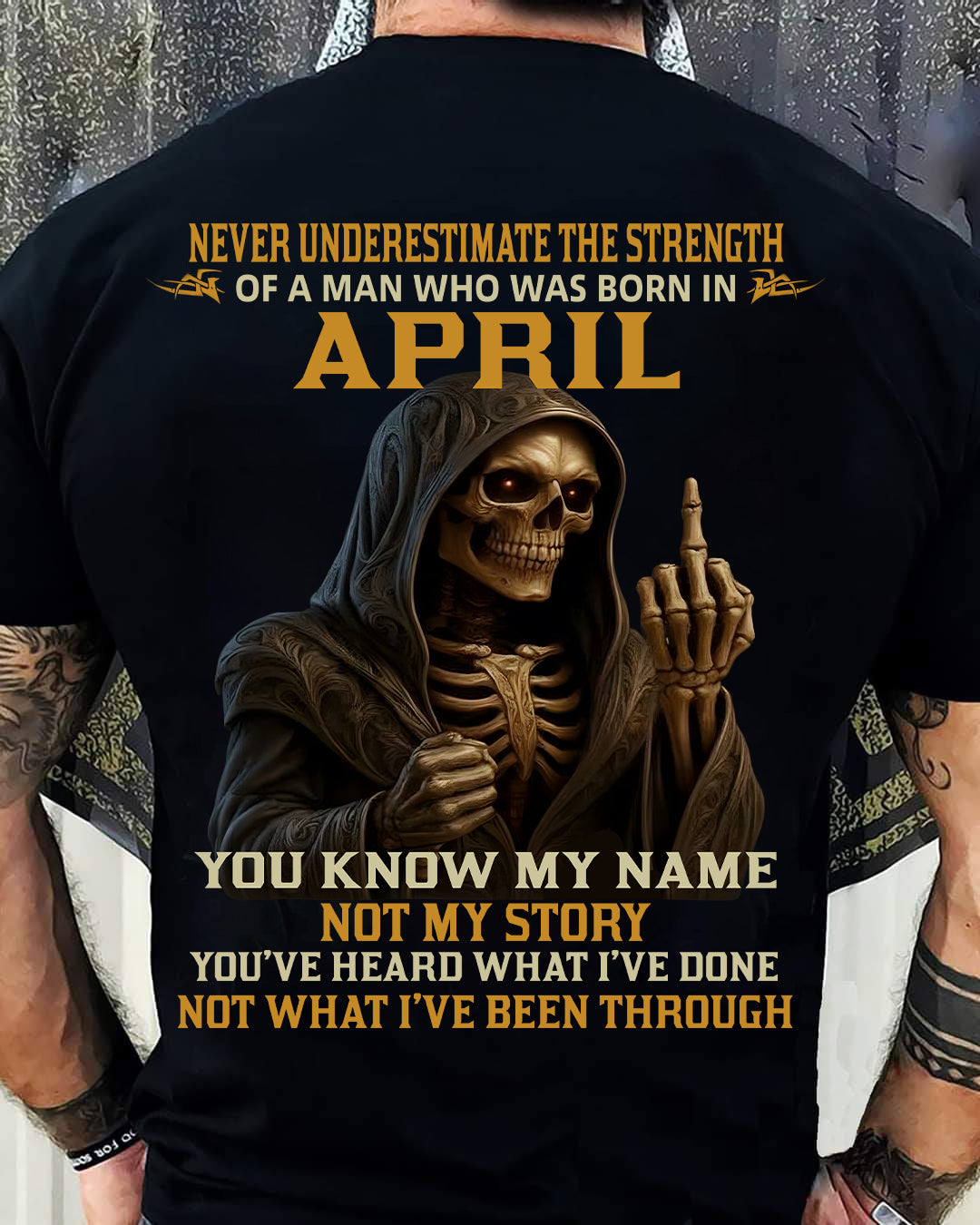 APRIL - NEVER UNDERESTIMATE - BIRTHDAY T-SHIRT FOR MEN - ntnt04 (SKU26T-01-06-04)