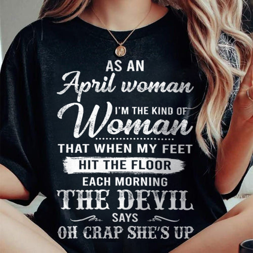 April - I'm The Kind Of Woman – T-Shirt For Woman – ntnt04 (SKU26T-01181-04)