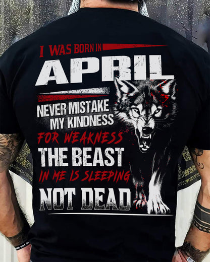 I Was Born In April Never Mistake My Kindness For Weakness - T-Shirt For Man - ntnt04 (SKU08-64-04)
