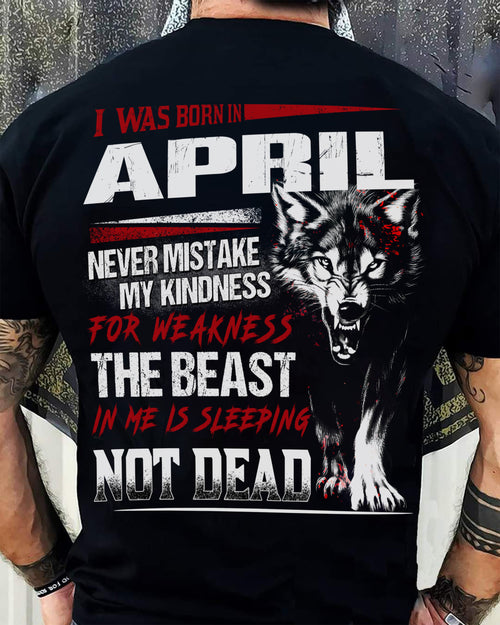 I Was Born In April Never Mistake My Kindness For Weakness - T-Shirt For Man - ntnt04 (SKU08-64-04)