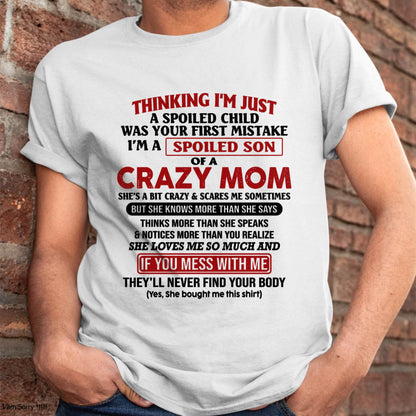 I Am Spoiled Son Of A Crazy Mom - Gift for Son From Mom - ntnt00 (SKUT-MS0608-00)
