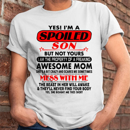 I am Spoiled Son - Gift For Son From Mom - ntnt00 - (SKU-T1206MS-00)