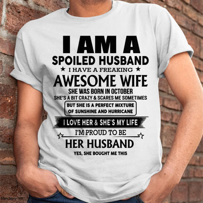 October - I Am A Spoiled Husband I Have A Freaking Awesome Wife - Gift For Husband From Wife - ntnt10 (SKU-HUS-TS-10)
