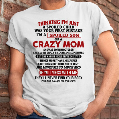 I Am Spoiled Son Of A Crazy Mom - Gift for Son From Mom - ntnt10 (SKUT-MS0608-10)